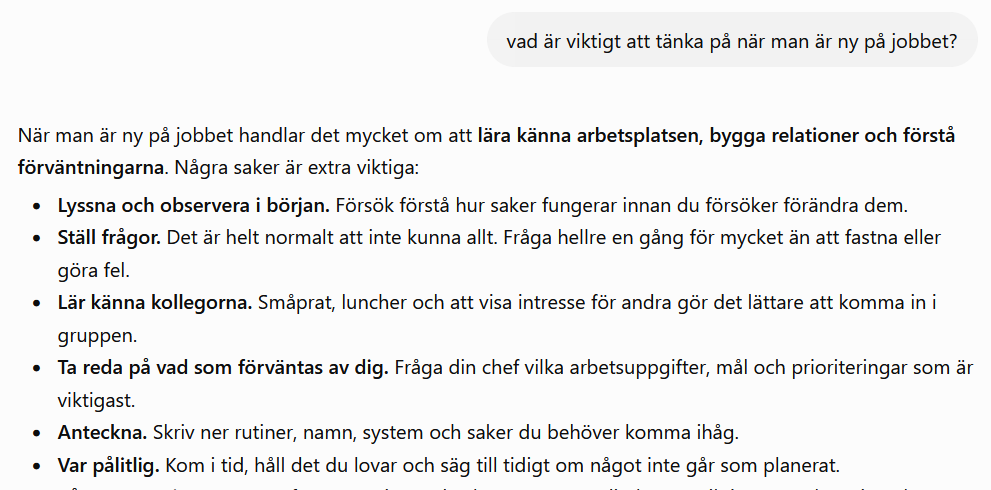 Skärmdump av ChatGPT som svarar på frågan om vad som är viktigt när man är ny på jobbet med en allmän punktlista: lyssna, ställ frågor, lär känna kollegorna, anteckna, var pålitlig.